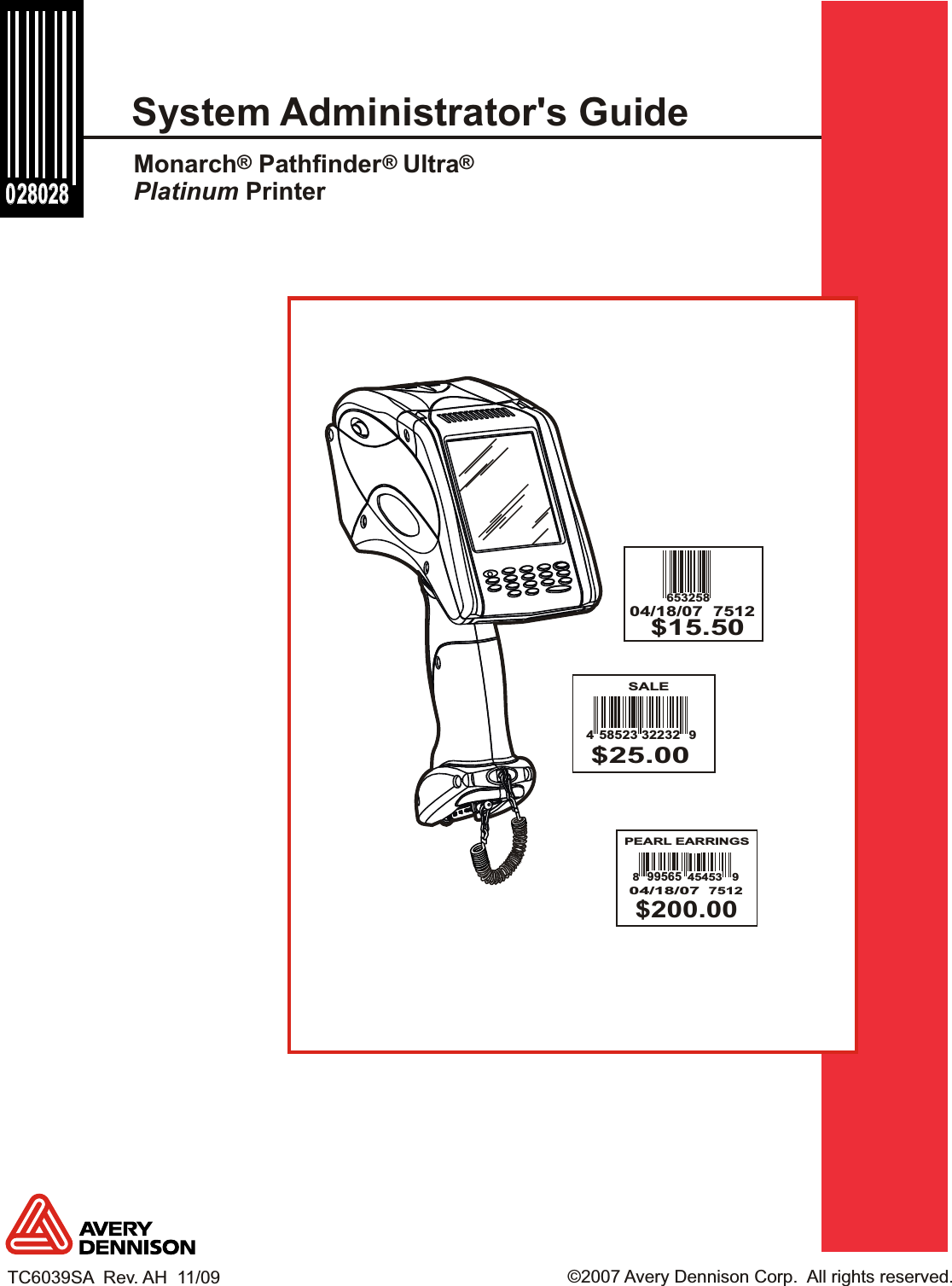 System Administrator&apos;s Guide® ® ®Monarch  Pathfinder  UltraPlatinum Printer                                                                                                ©2007 Avery Dennison Corp.  All rights reserved. TC6039SA  Rev. AH  11/09 28028 28028 0 0 04/18/07  7512653258$15.5032232SALE$25.00585234 9PEARL EARRINGS99565$200.0004/18/0787512454539