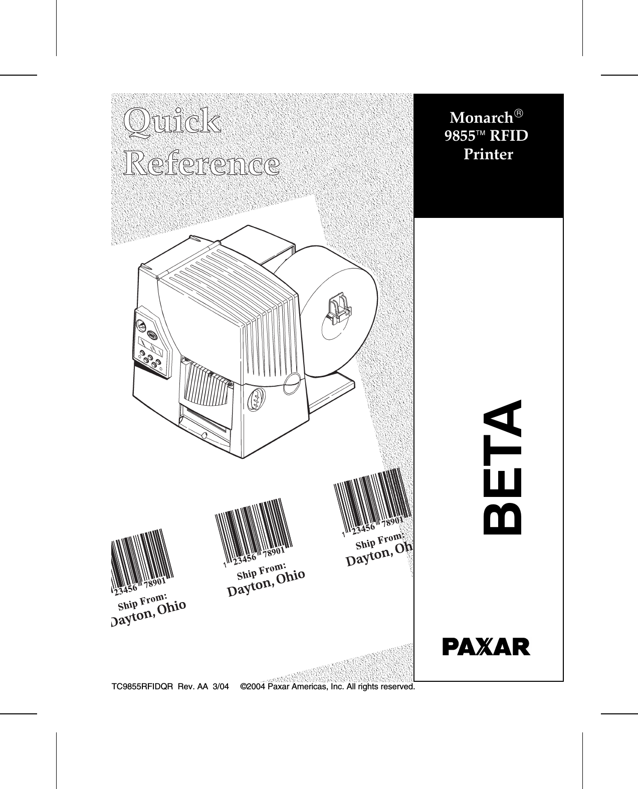 Monarch 9855 RFID PrinterTC9855RFIDQR  Rev. AA  3/04     ©2004 Paxar Americas, Inc. All rights reserved.BETA