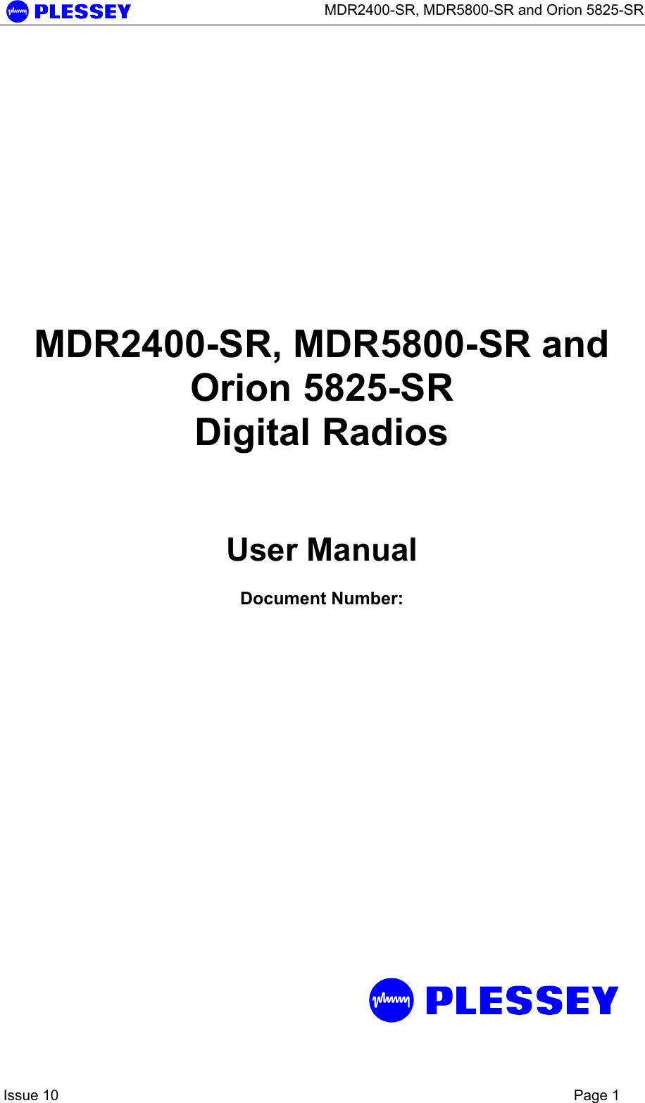      MDR2400-SR, MDR5800-SR and Orion 5825-SR    Issue 10    Page 1       MDR2400-SR, MDR5800-SR and Orion 5825-SR Digital Radios    User Manual  Document Number:   