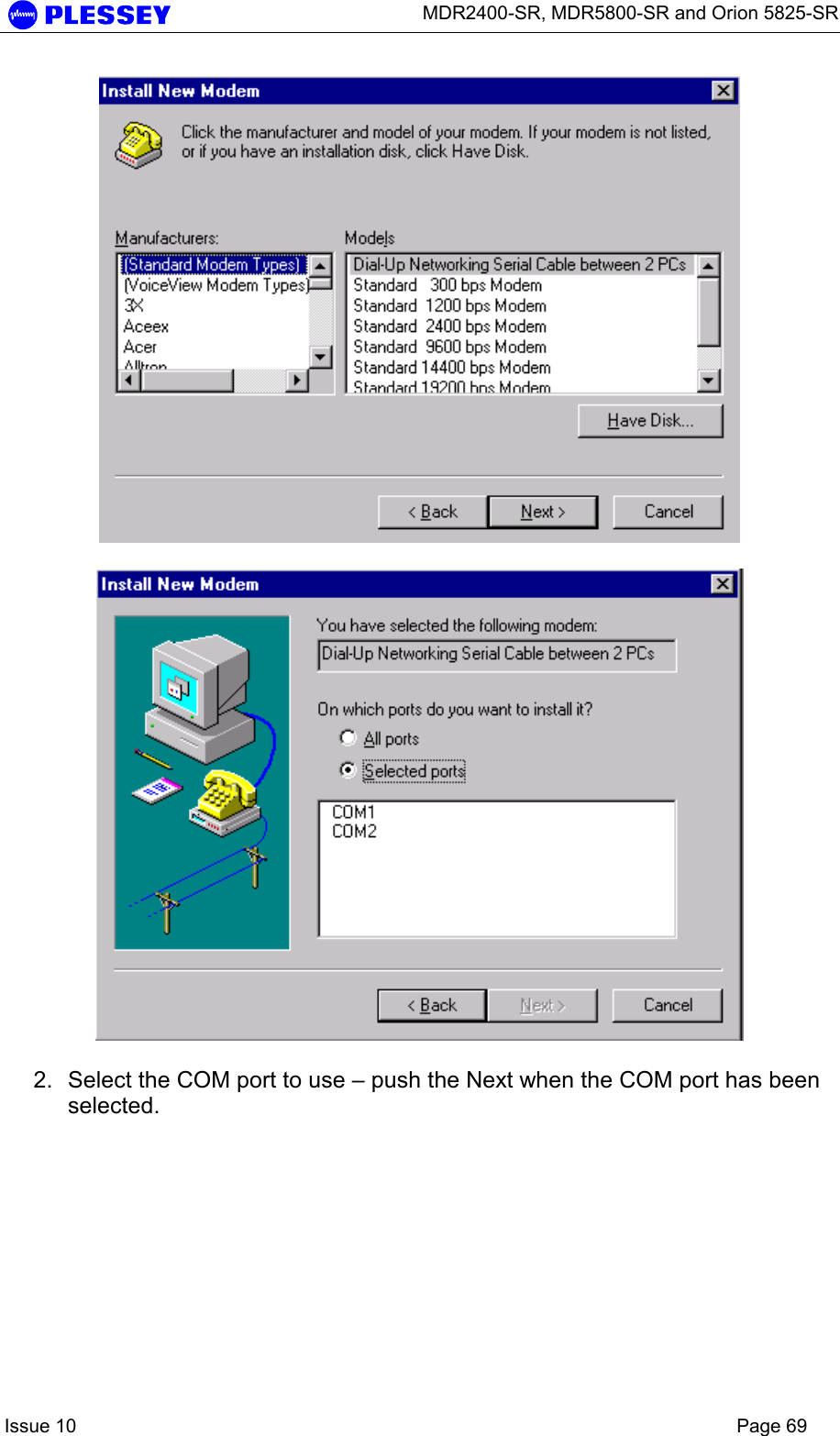      MDR2400-SR, MDR5800-SR and Orion 5825-SR    Issue 10    Page 69     2.  Select the COM port to use – push the Next when the COM port has been selected.  