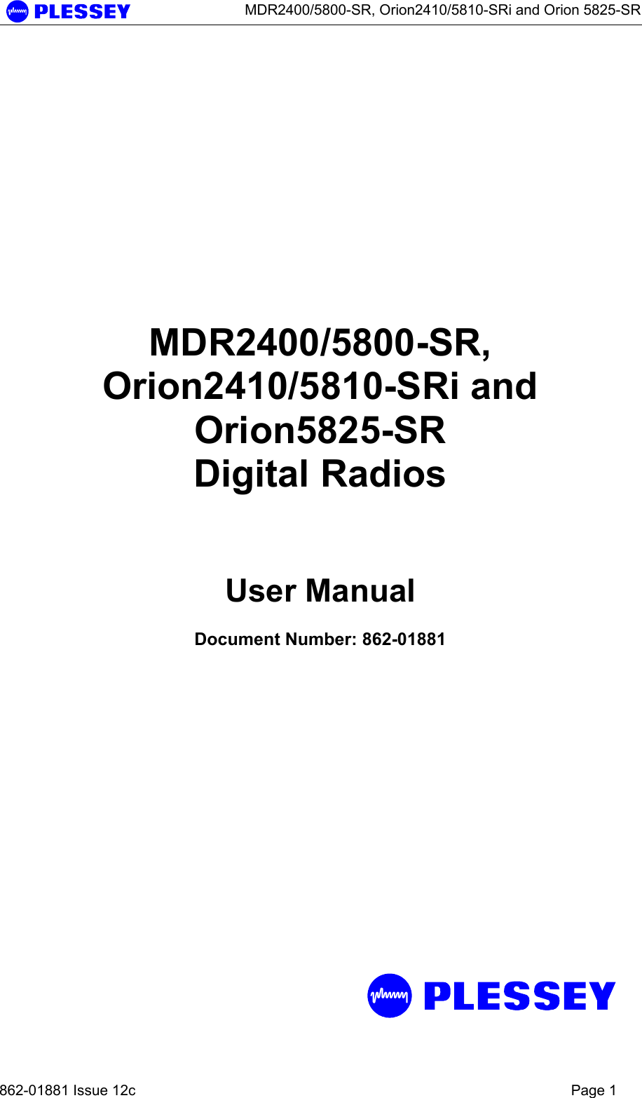      MDR2400/5800-SR, Orion2410/5810-SRi and Orion 5825-SR   862-01881 Issue 12c    Page 1       MDR2400/5800-SR, Orion2410/5810-SRi and Orion5825-SR Digital Radios    User Manual  Document Number: 862-01881  