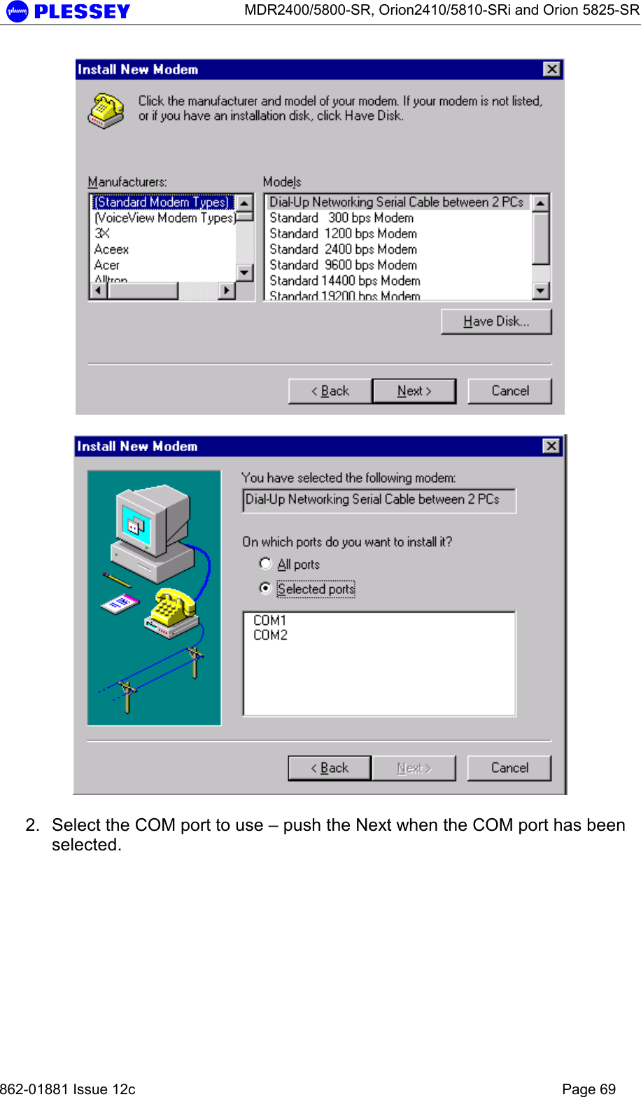      MDR2400/5800-SR, Orion2410/5810-SRi and Orion 5825-SR   862-01881 Issue 12c    Page 69     2.  Select the COM port to use – push the Next when the COM port has been selected.  
