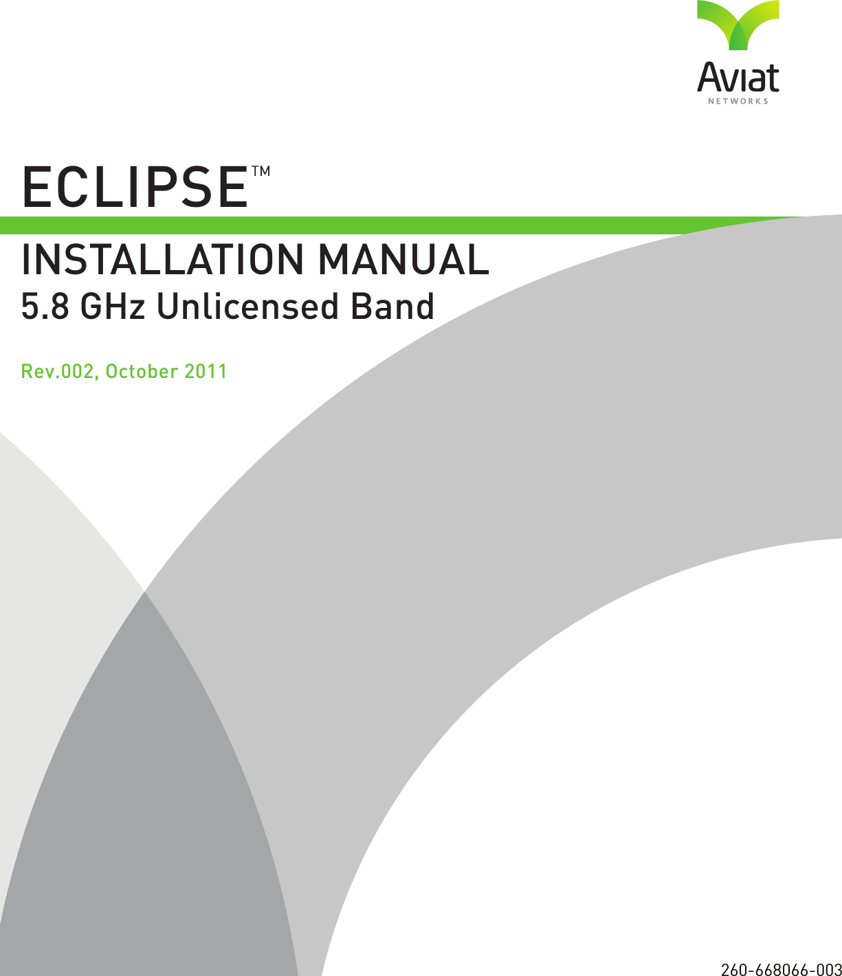  ECLIPSE    Rev.002, October 2011 INSTALLATION MANUAL5.8 GHz Unlicensed Band260-668066-003TM