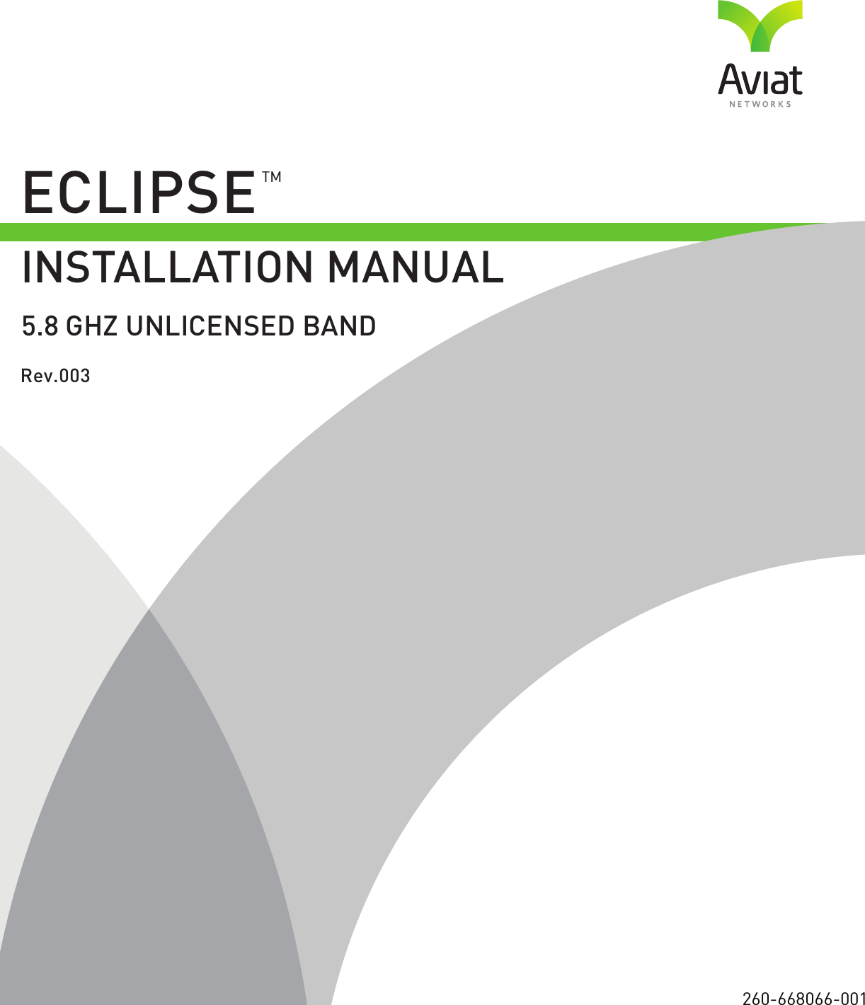  ECLIPSE  Rev.003INSTALLATION MANUAL260-668066-001TM5.8 GHZ UNLICENSED BAND