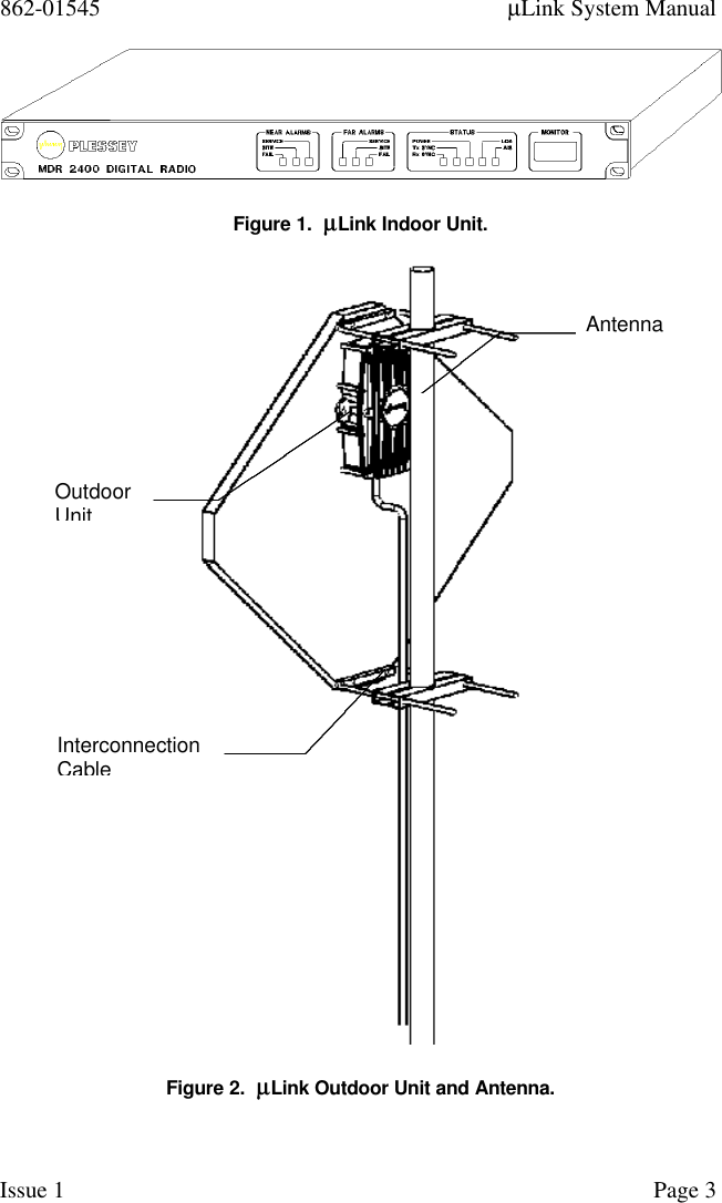 862-01545 µLink System ManualIssue 1 Page 3Figure 1.  µµLink Indoor Unit.Figure 2.  µµLink Outdoor Unit and Antenna.AntennaOutdoorUnitInterconnectionCable