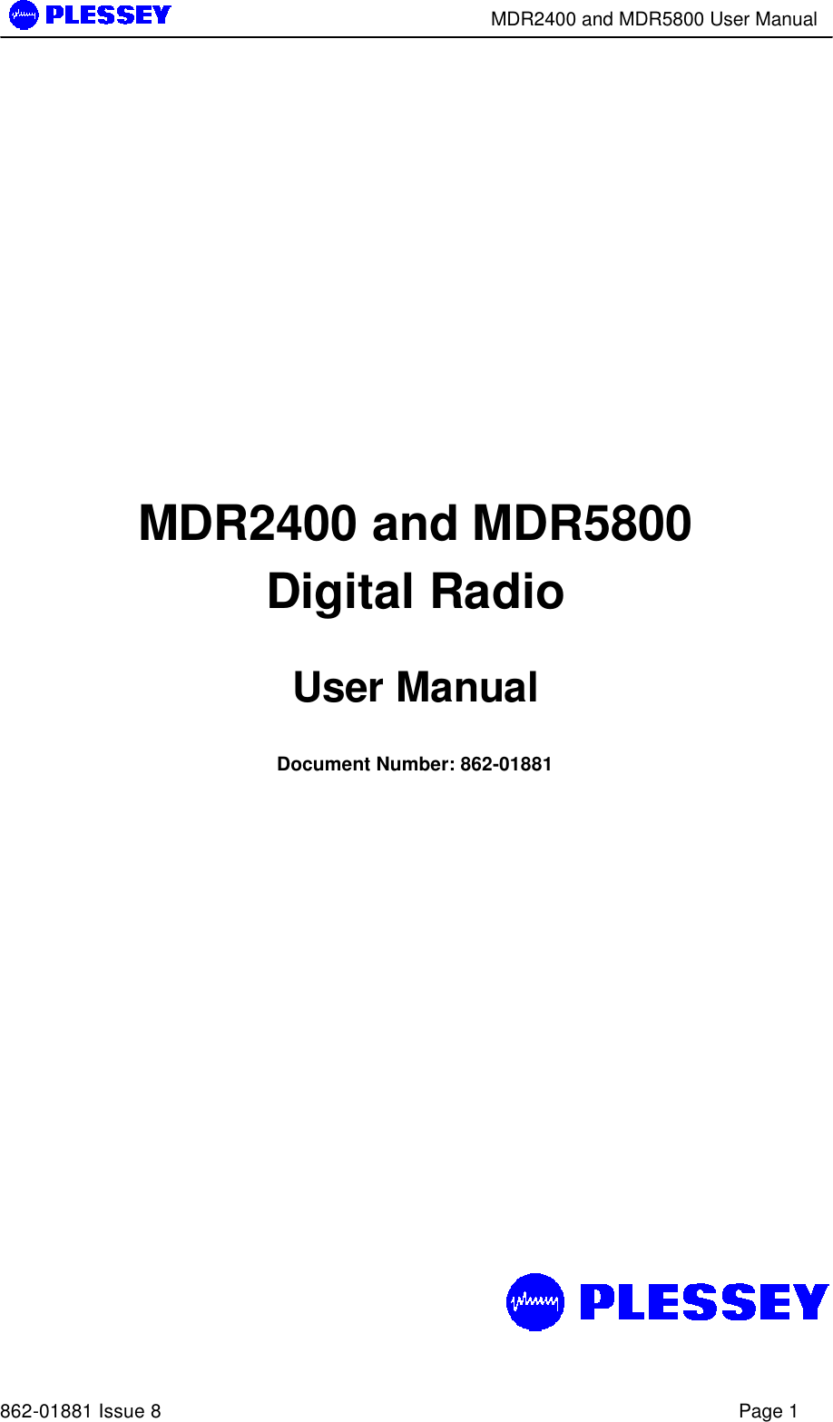        MDR2400 and MDR5800 User Manual   862-01881 Issue 8    Page 1       MDR2400 and MDR5800  Digital Radio  User Manual  Document Number: 862-01881  