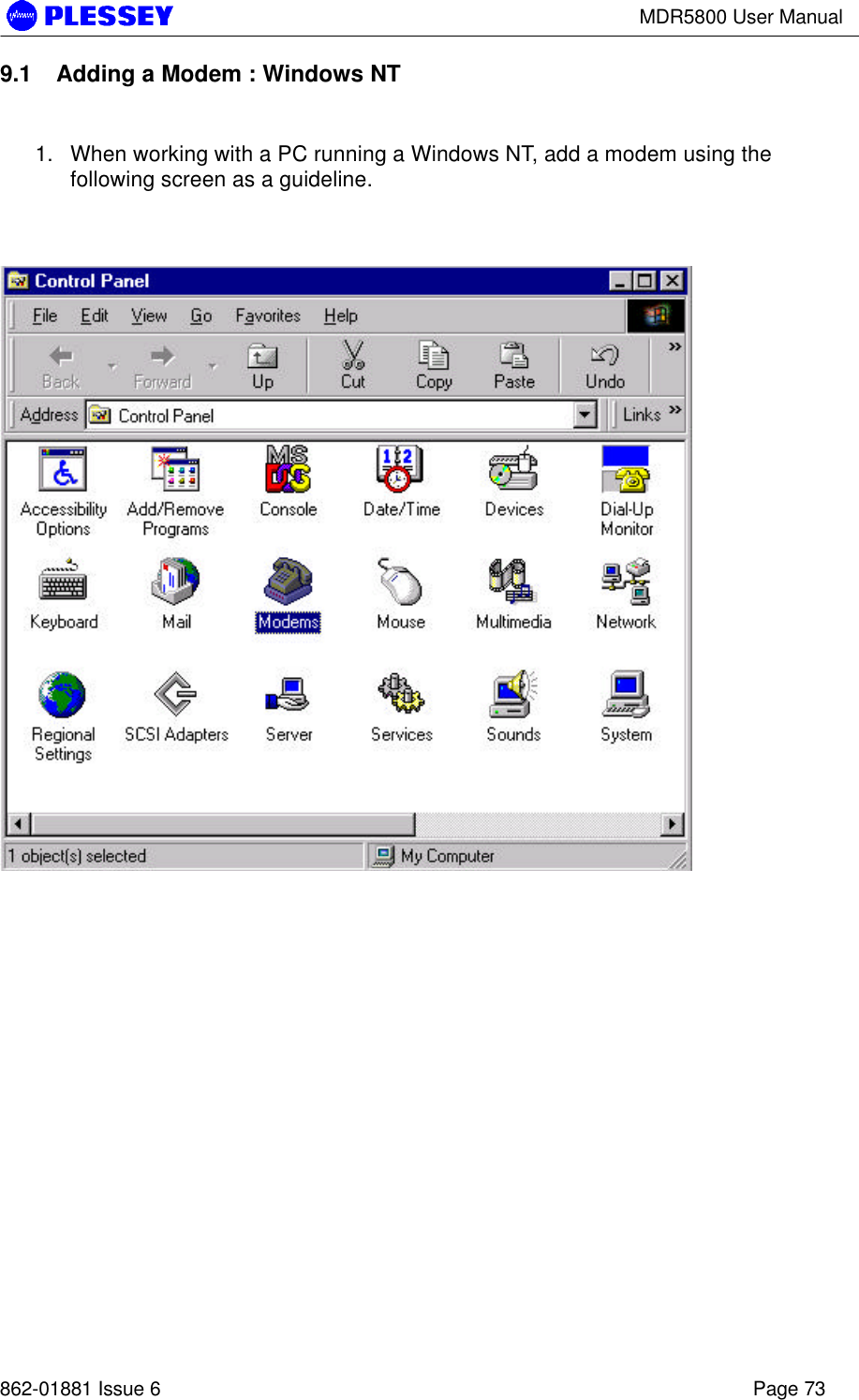 MDR5800 User Manual862-01881 Issue 6 Page 739.1 Adding a Modem : Windows NT1. When working with a PC running a Windows NT, add a modem using thefollowing screen as a guideline.