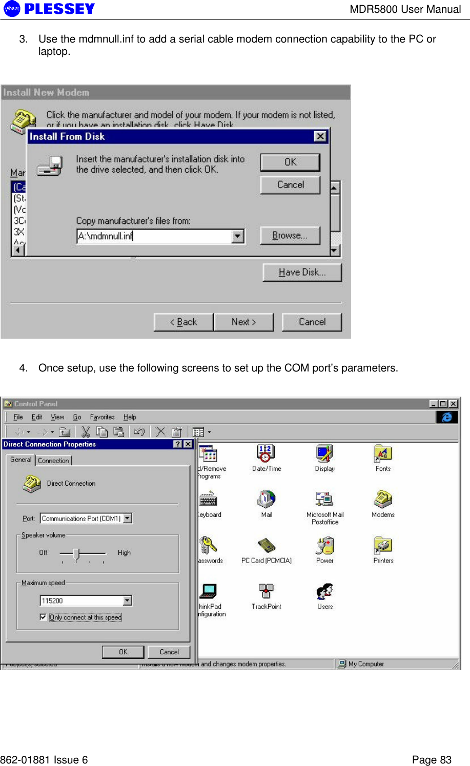 MDR5800 User Manual862-01881 Issue 6 Page 833. Use the mdmnull.inf to add a serial cable modem connection capability to the PC orlaptop.4. Once setup, use the following screens to set up the COM port’s parameters.