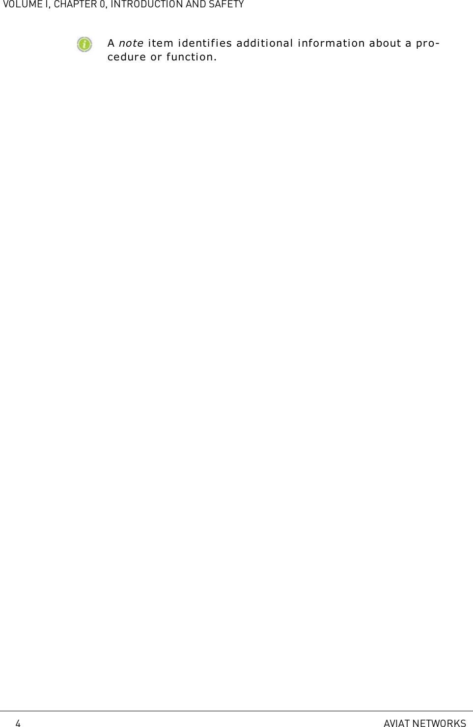 VOLUME I, CHAPTER 0, INTRODUCTION AND SAFETYAnote item identifies additional inf ormati on about a pro-cedur e or function.4 AVIAT NETWORKS