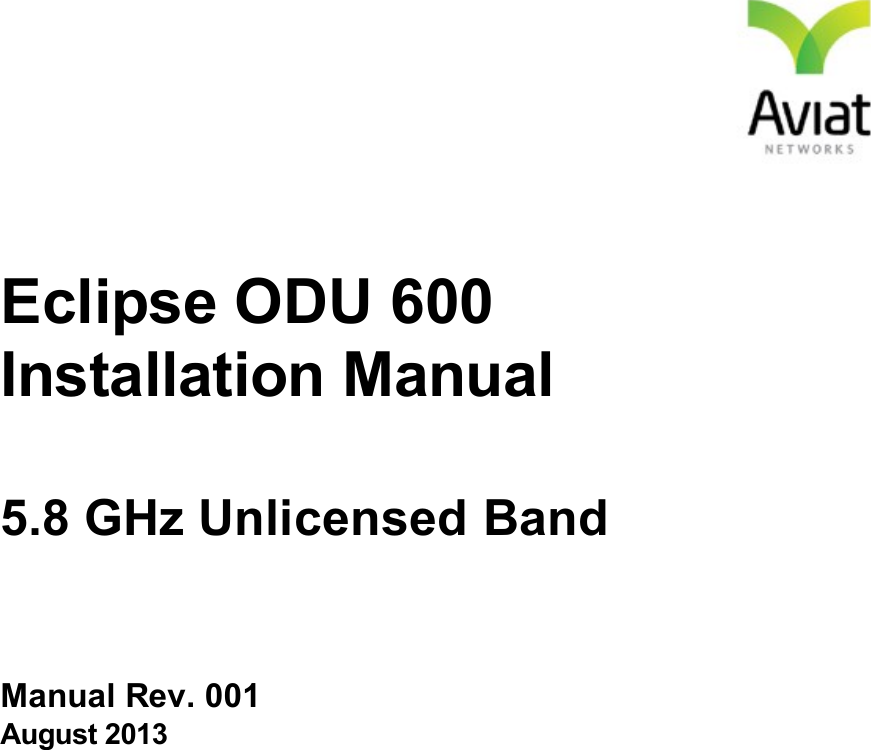 Eclipse ODU 600Installation Manual5.8 GHz Unlicensed BandManual Rev. 001August 2013