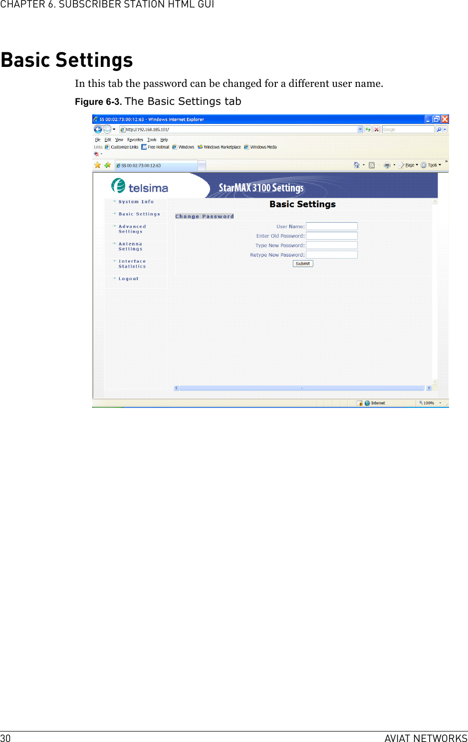 30 AVIAT NETWORKSCHAPTER 6. SUBSCRIBER STATION HTML GUIBasic SettingsIn this tab the password can be changed for a different user name. Figure 6-3. The Basic Settings tab