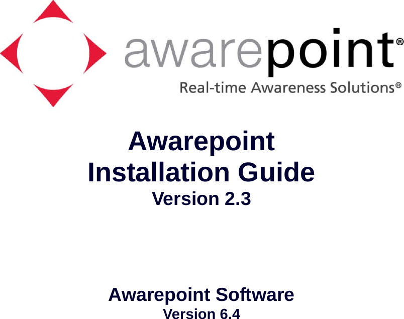  Awarepoint Installation Guide Version 2.3    Awarepoint Software Version 6.4     