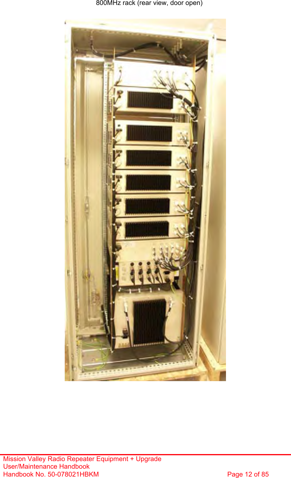 Mission Valley Radio Repeater Equipment + Upgrade User/Maintenance Handbook Handbook No. 50-078021HBKM  Page 12 of 85   800MHz rack (rear view, door open)                                                    