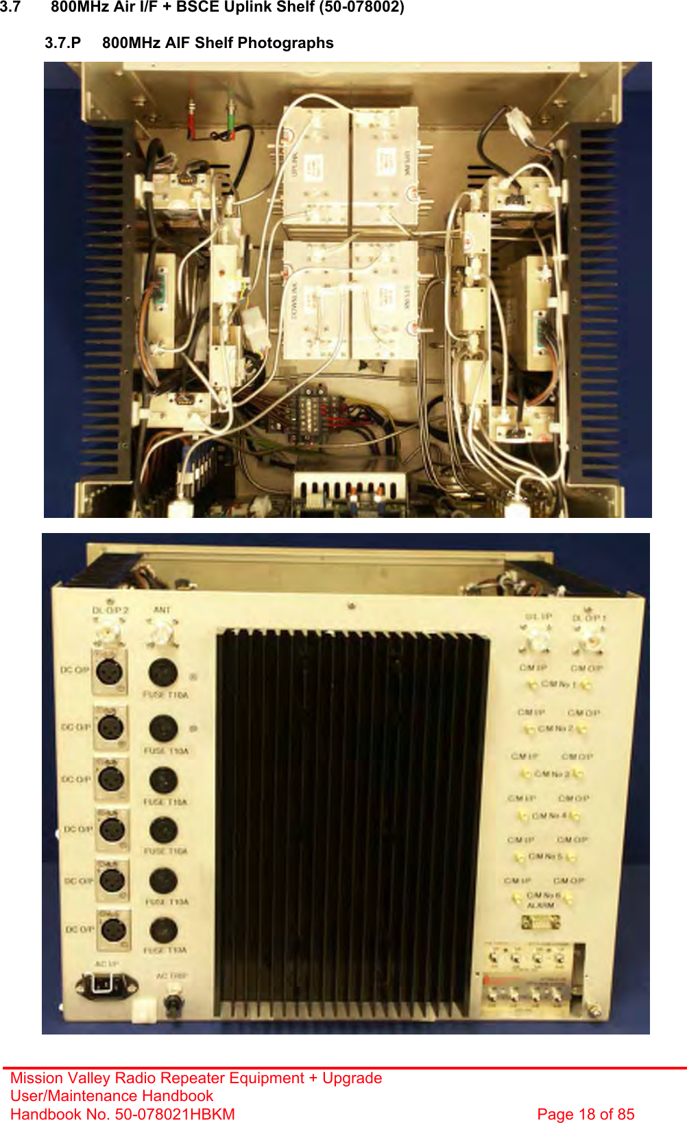 Mission Valley Radio Repeater Equipment + Upgrade User/Maintenance Handbook Handbook No. 50-078021HBKM  Page 18 of 85   3.7  800MHz Air I/F + BSCE Uplink Shelf (50-078002)  3.7.P  800MHz AIF Shelf Photographs                                                       