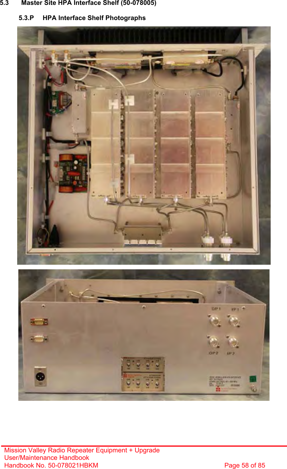 Mission Valley Radio Repeater Equipment + Upgrade User/Maintenance Handbook Handbook No. 50-078021HBKM  Page 58 of 85   5.3  Master Site HPA Interface Shelf (50-078005)  5.3.P  HPA Interface Shelf Photographs                                                       