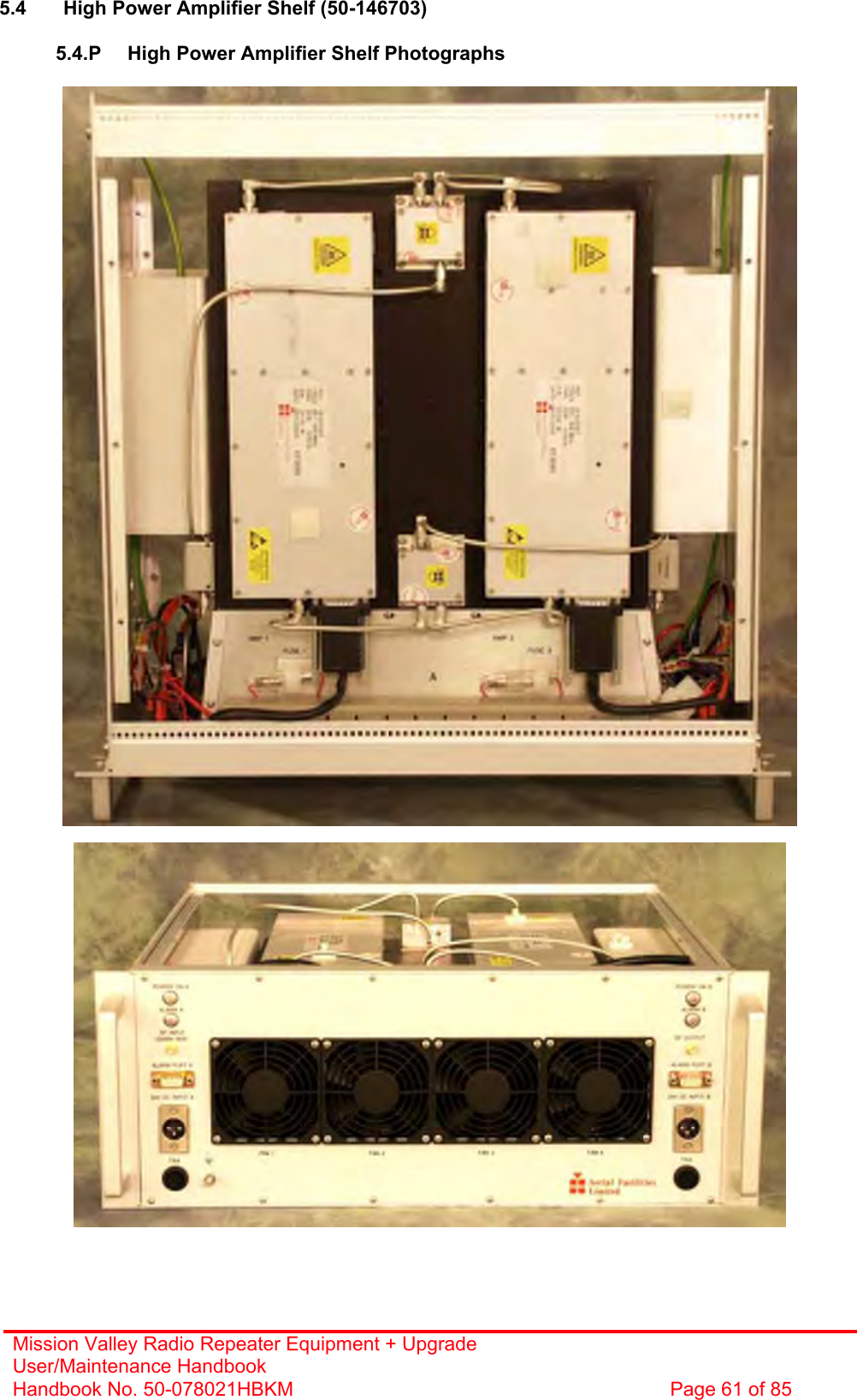 Mission Valley Radio Repeater Equipment + Upgrade User/Maintenance Handbook Handbook No. 50-078021HBKM  Page 61 of 85   5.4  High Power Amplifier Shelf (50-146703)  5.4.P  High Power Amplifier Shelf Photographs                                                      