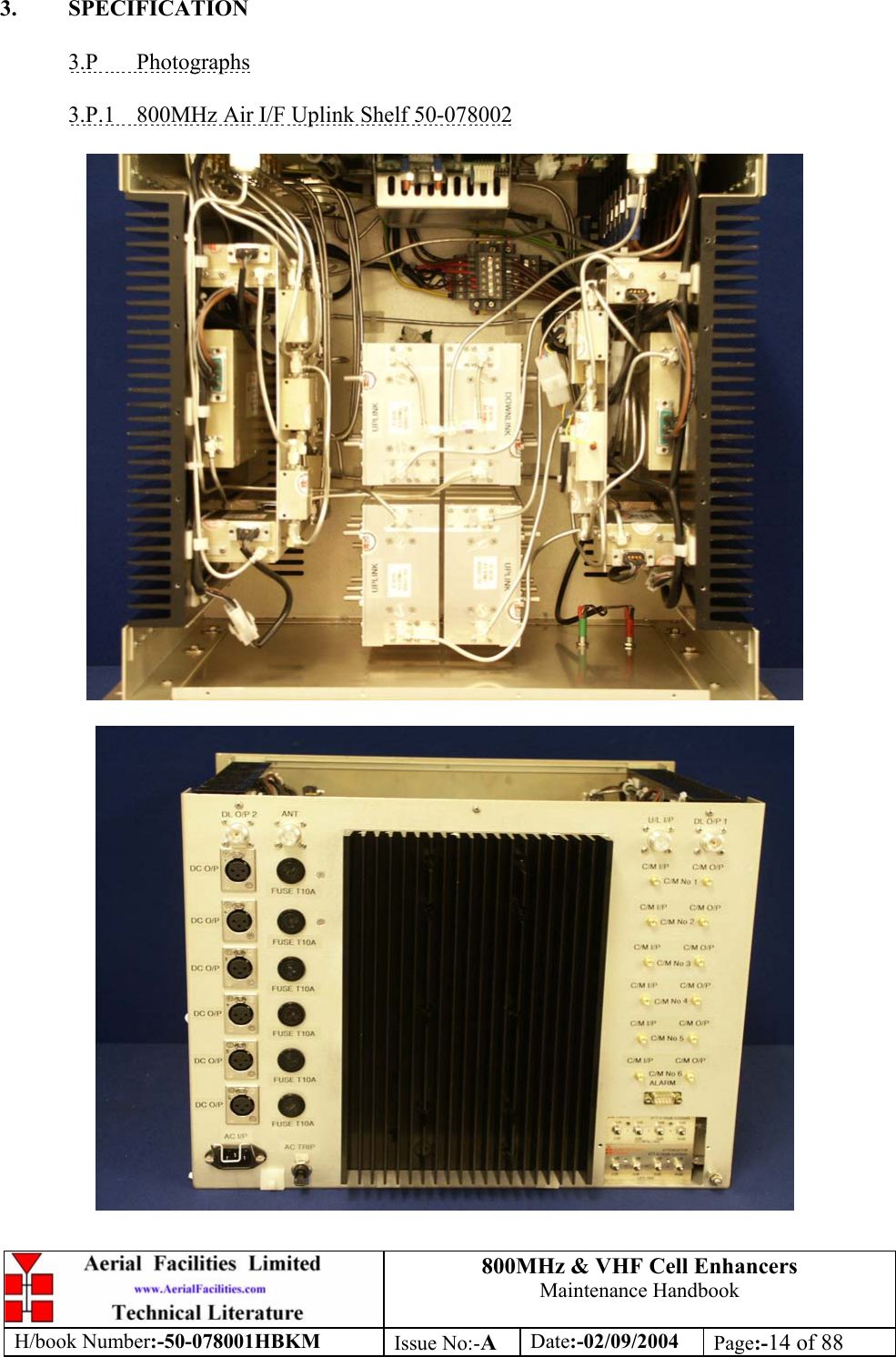 800MHz &amp; VHF Cell Enhancers Maintenance Handbook H/book Number:-50-078001HBKM Issue No:-A Date:-02/09/2004 Page:-14 of 88   3. SPECIFICATION  3.P Photographs  3.P.1  800MHz Air I/F Uplink Shelf 50-078002     