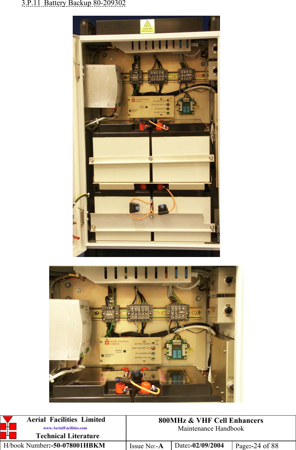 800MHz &amp; VHF Cell Enhancers Maintenance Handbook H/book Number:-50-078001HBKM Issue No:-A Date:-02/09/2004 Page:-24 of 88   3.P.11  Battery Backup 80-209302     