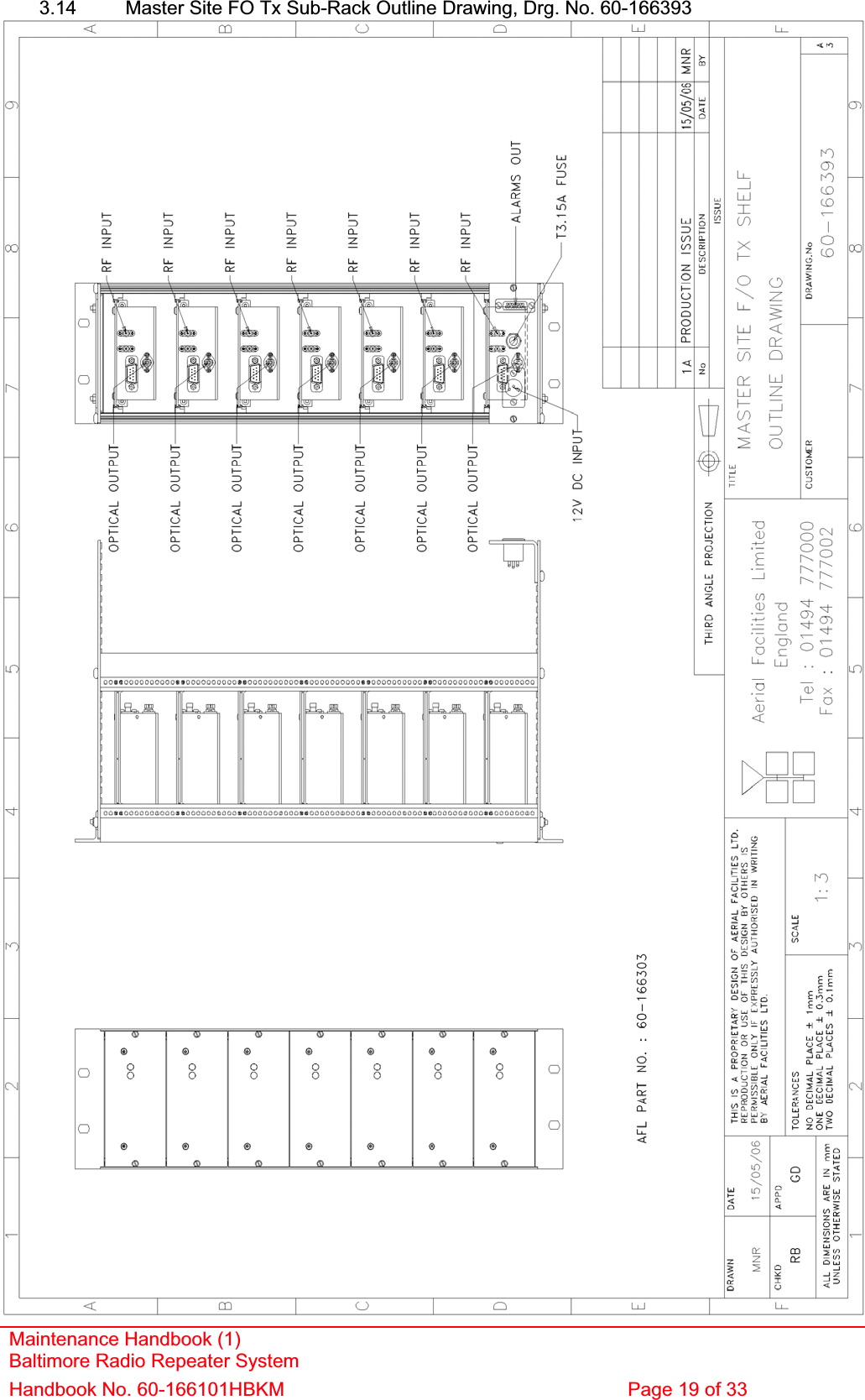 3.14  Master Site FO Tx Sub-Rack Outline Drawing, Drg. No. 60-166393 Maintenance Handbook (1) Baltimore Radio Repeater System Handbook No. 60-166101HBKM  Page 19 of 33 