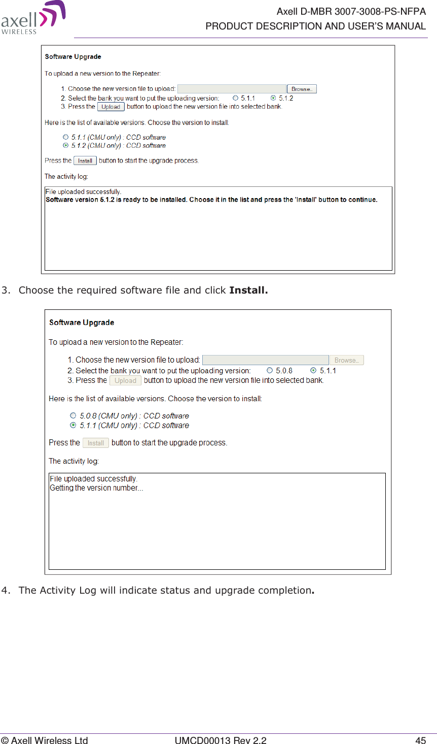   Axell D-MBR 3007-3008-PS-NFPA PRODUCT DESCRIPTION AND USER&rsquo;S MANUAL &copy; Axell Wireless Ltd  UMCD00013 Rev 2.2  45   &amp;KRRVHWKHUHTXLUHGVRIWZDUHILOHDQGFOLFN,QVWDOO  7KH$FWLYLW\/RJZLOOLQGLFDWHVWDWXVDQGXSJUDGHFRPSOHWLRQ