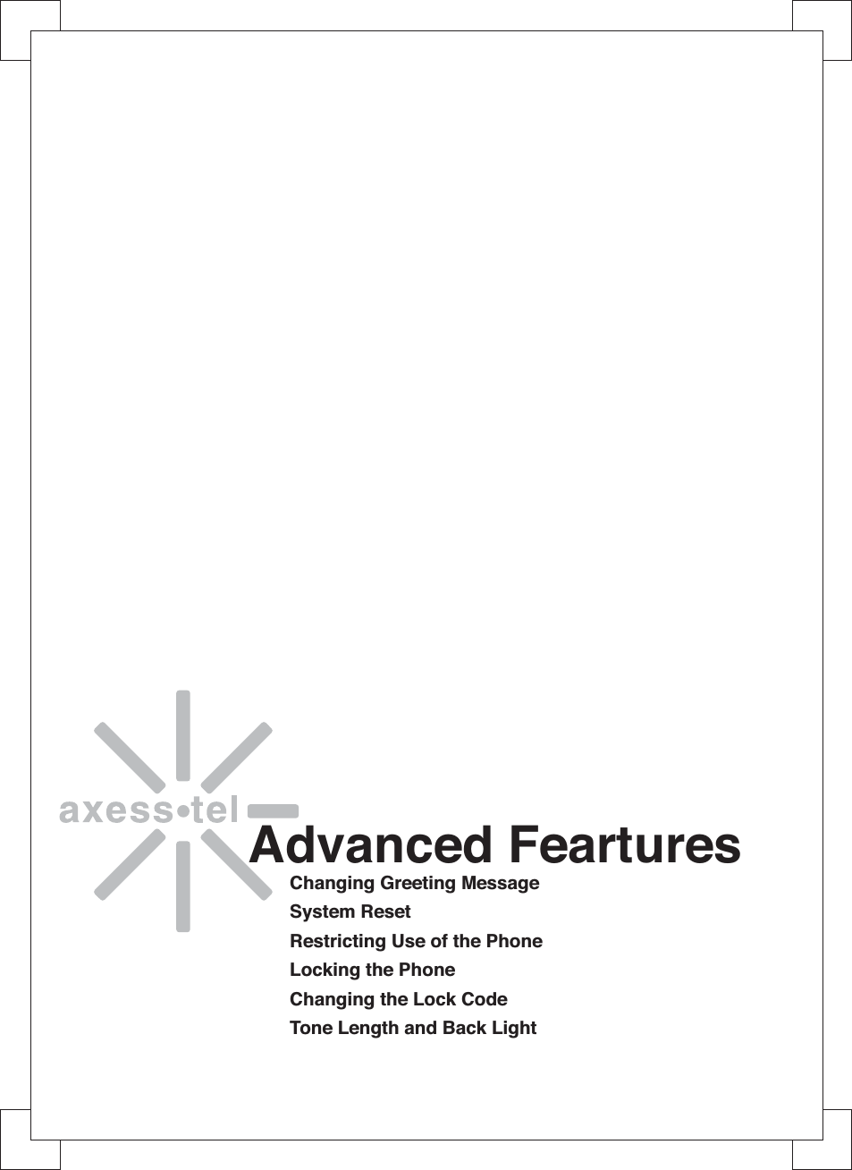 Advanced FearturesChanging Greeting MessageSystem ResetRestricting Use of the PhoneLocking the PhoneChanging the Lock CodeTone Length and Back Light