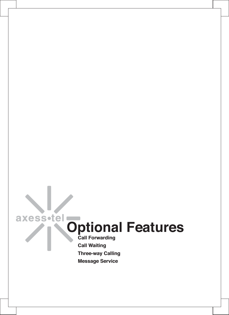 Optional FeaturesCall ForwardingCall WaitingThree-way CallingMessage Service