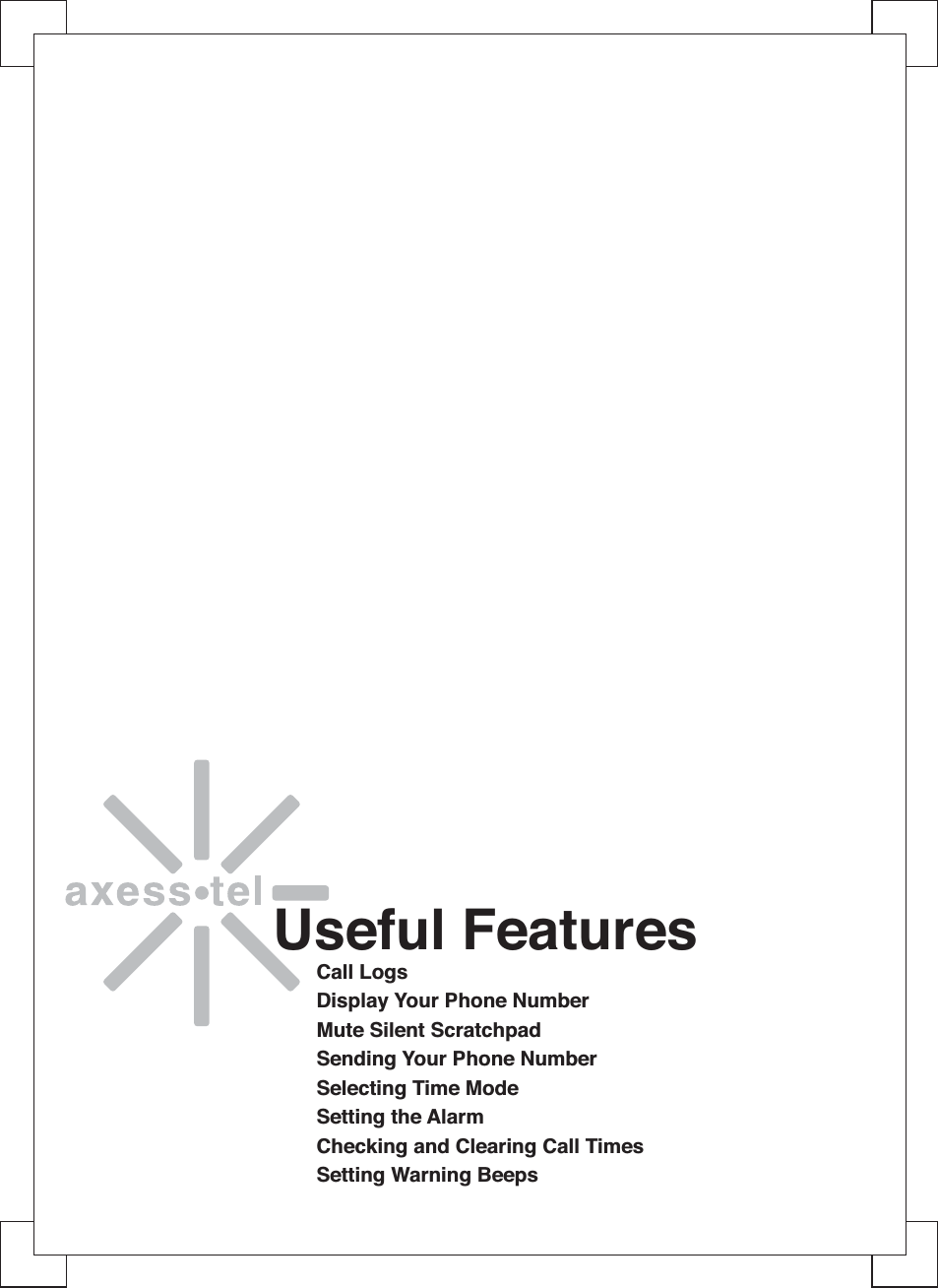 Useful FeaturesCall LogsDisplay Your Phone NumberMute Silent ScratchpadSending Your Phone NumberSelecting Time ModeSetting the AlarmChecking and Clearing Call TimesSetting Warning Beeps