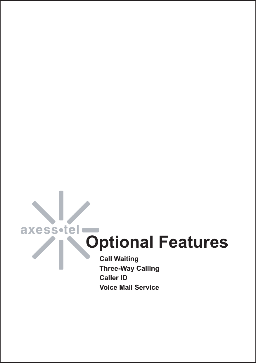 Optional FeaturesCall WaitingThree-Way CallingCaller IDVoice Mail Service