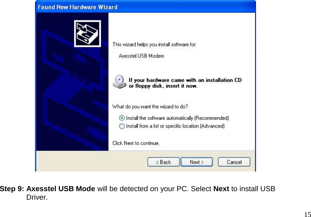                                                                                       15               Step 9: Axesstel USB Mode will be detected on your PC. Select Next to install USB                Driver. 