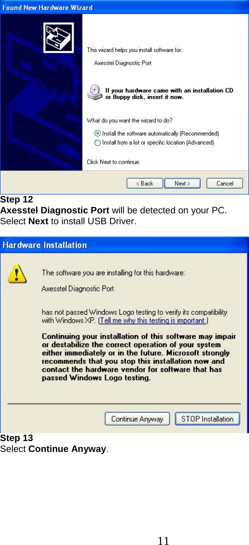  11 Step 12 Axesstel Diagnostic Port will be detected on your PC. Select Next to install USB Driver.   Step 13 Select Continue Anyway.  