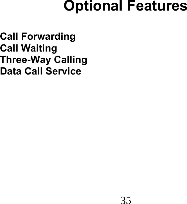  35                             Optional Features  Call Forwarding Call Waiting Three-Way Calling Data Call Service                   