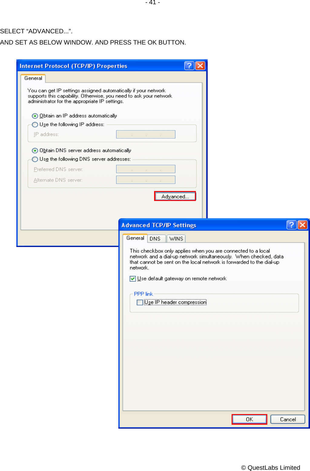 - 41 -           © QuestLabs Limited SELECT “ADVANCED...”. AND SET AS BELOW WINDOW. AND PRESS THE OK BUTTON.                                   