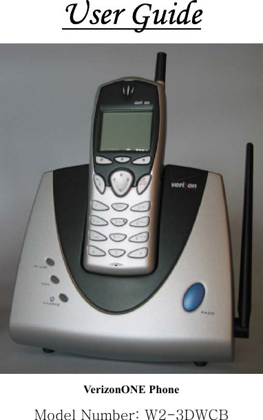   User Guide  VerizonONE Phone Model Number: W2-3DWCB 