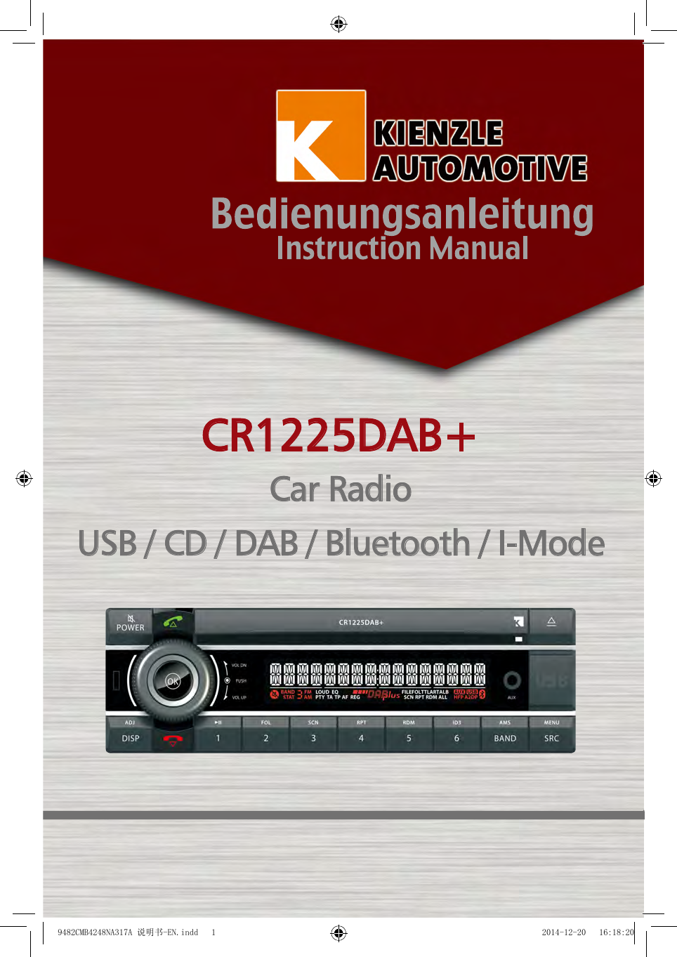 CR1225DAB+USB / CD / DAB / Bluetooth / I-ModeCar RadioP/N:1270750163029482CMB4248NA317A 说明书-EN.indd   1 2014-12-20   16:18:20