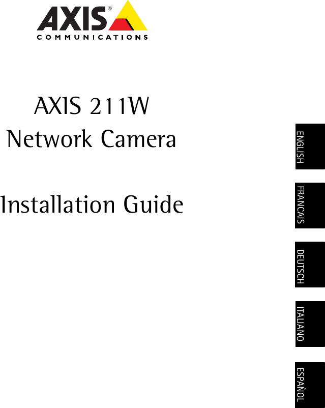 ENGLISH FRANCAIS DEUTSCH ESPAÑOLITALIANOAXIS 211W Network CameraInstallation Guide 