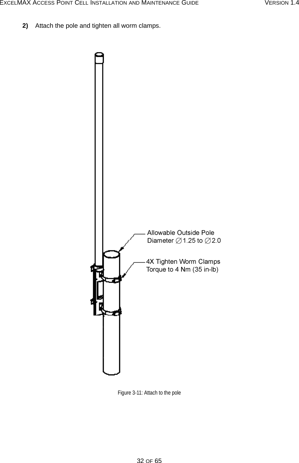 EXCELMAX ACCESS POINT CELL INSTALLATION AND MAINTENANCE GUIDE VERSION 1.432 OF 652)    Attach the pole and tighten all worm clamps.Figure 3-11: Attach to the pole