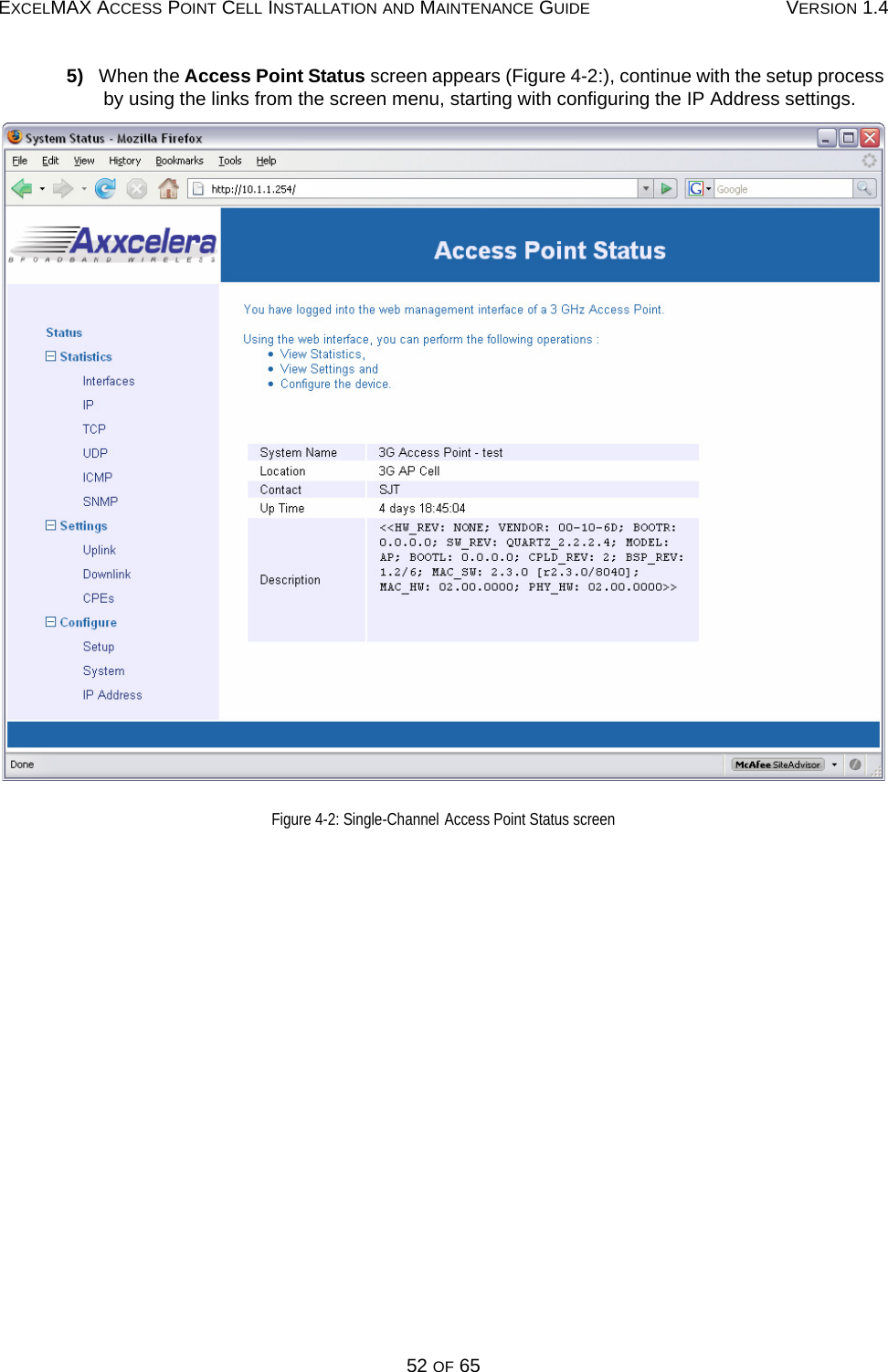 EXCELMAX ACCESS POINT CELL INSTALLATION AND MAINTENANCE GUIDE VERSION 1.452 OF 655)   When the Access Point Status screen appears (Figure 4-2:), continue with the setup process by using the links from the screen menu, starting with configuring the IP Address settings. Figure 4-2: Single-Channel Access Point Status screen