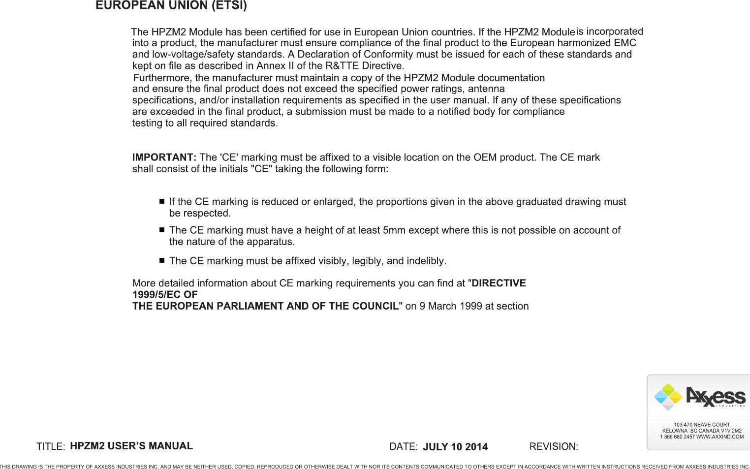 HPZM2 USER’S MANUAL  JULY 10 2014 The HPZM2 Module has been certified for use in European Union countries. If the HPZM2 Module Furthermore, the manufacturer must maintain a copy of the HPZM2 Module documentation