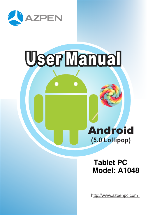 (5.0 Lollipop)User Manual AndroidTablet PC Model: A1048