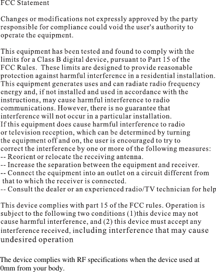 The device complies with RF specifications when the device used at 0mm from your body.