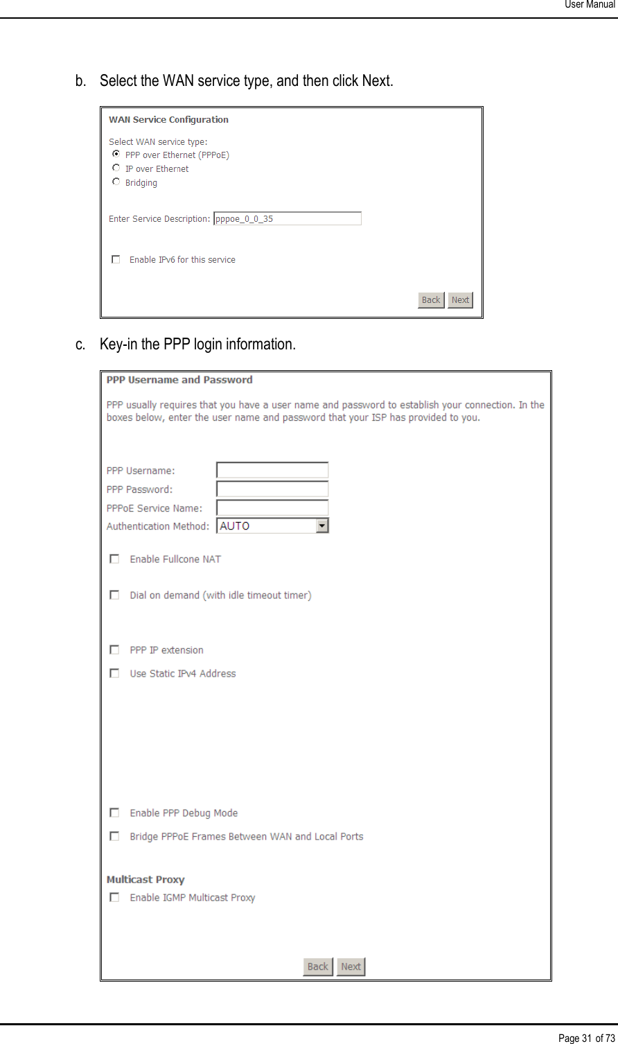 User Manual Page 31 of 73 b.  Select the WAN service type, and then click Next.  c.  Key-in the PPP login information.  
