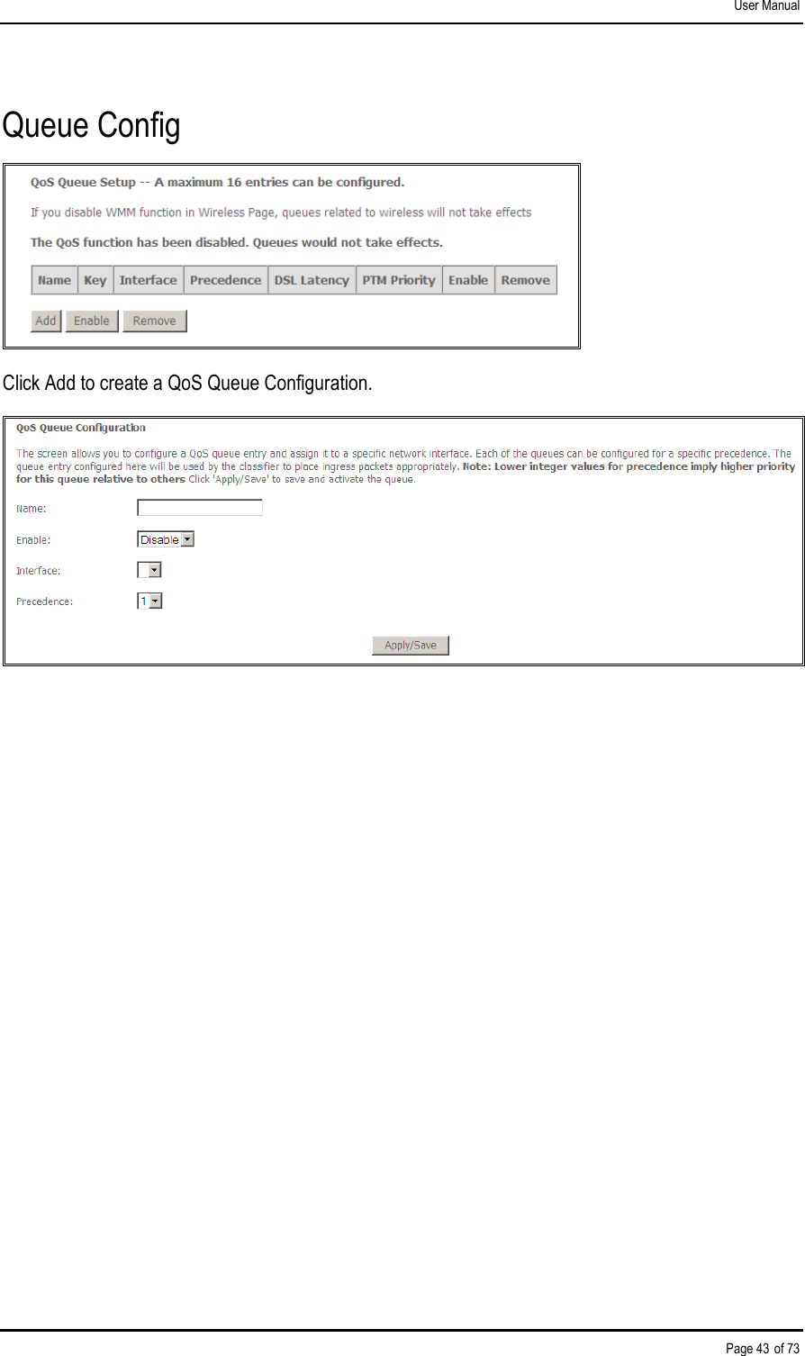 User Manual Page 43 of 73 Queue Config  Click Add to create a QoS Queue Configuration.  