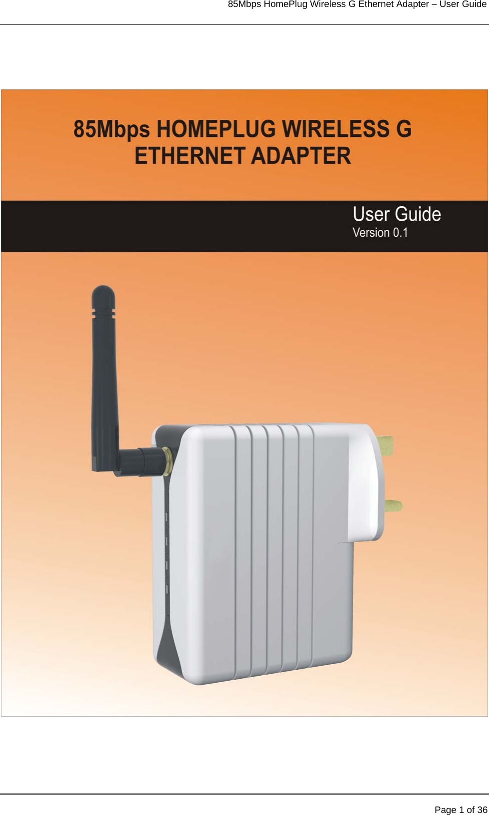                                                                            85Mbps HomePlug Wireless G Ethernet Adapter – User Guide             Page 1 of 36 