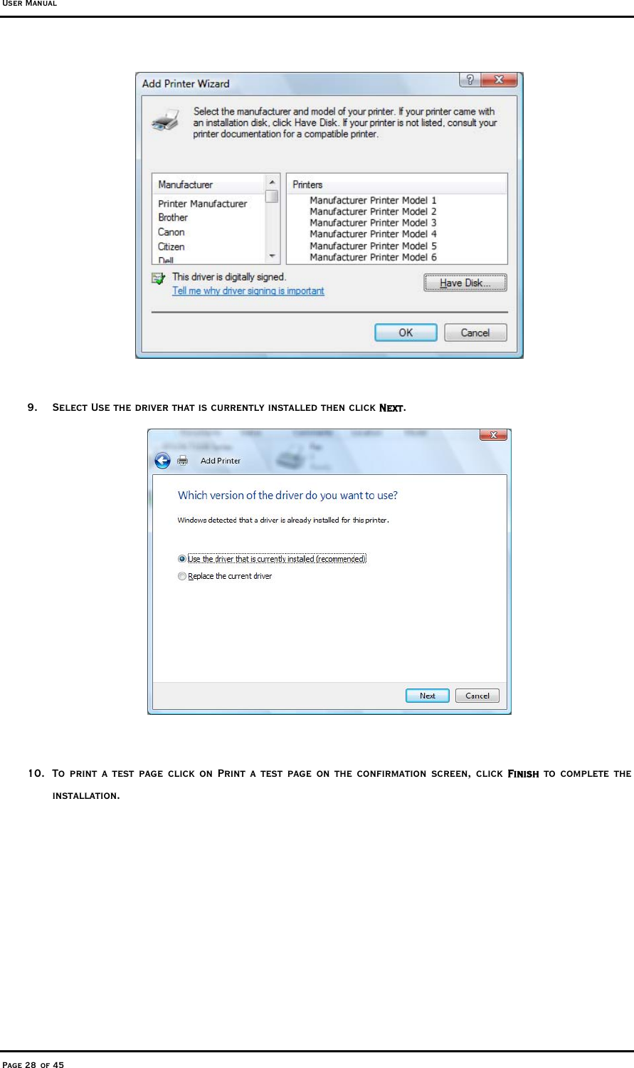 User Manual Page 28 of 45   9.  Select Use the driver that is currently installed then click Next.   10.  To print a test page click on Print a test page on the confirmation screen, click Finish to complete the installation. 