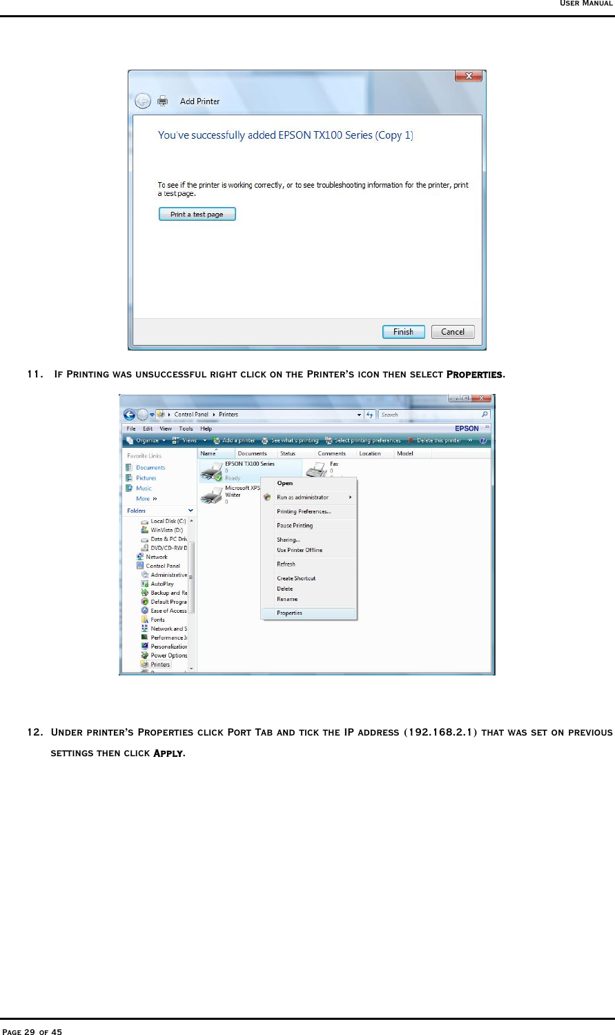 User Manual Page 29 of 45  11.   If Printing was unsuccessful right click on the Printer’s icon then select Properties.   12.  Under printer’s Properties click Port Tab and tick the IP address (192.168.2.1) that was set on previous settings then click Apply.   