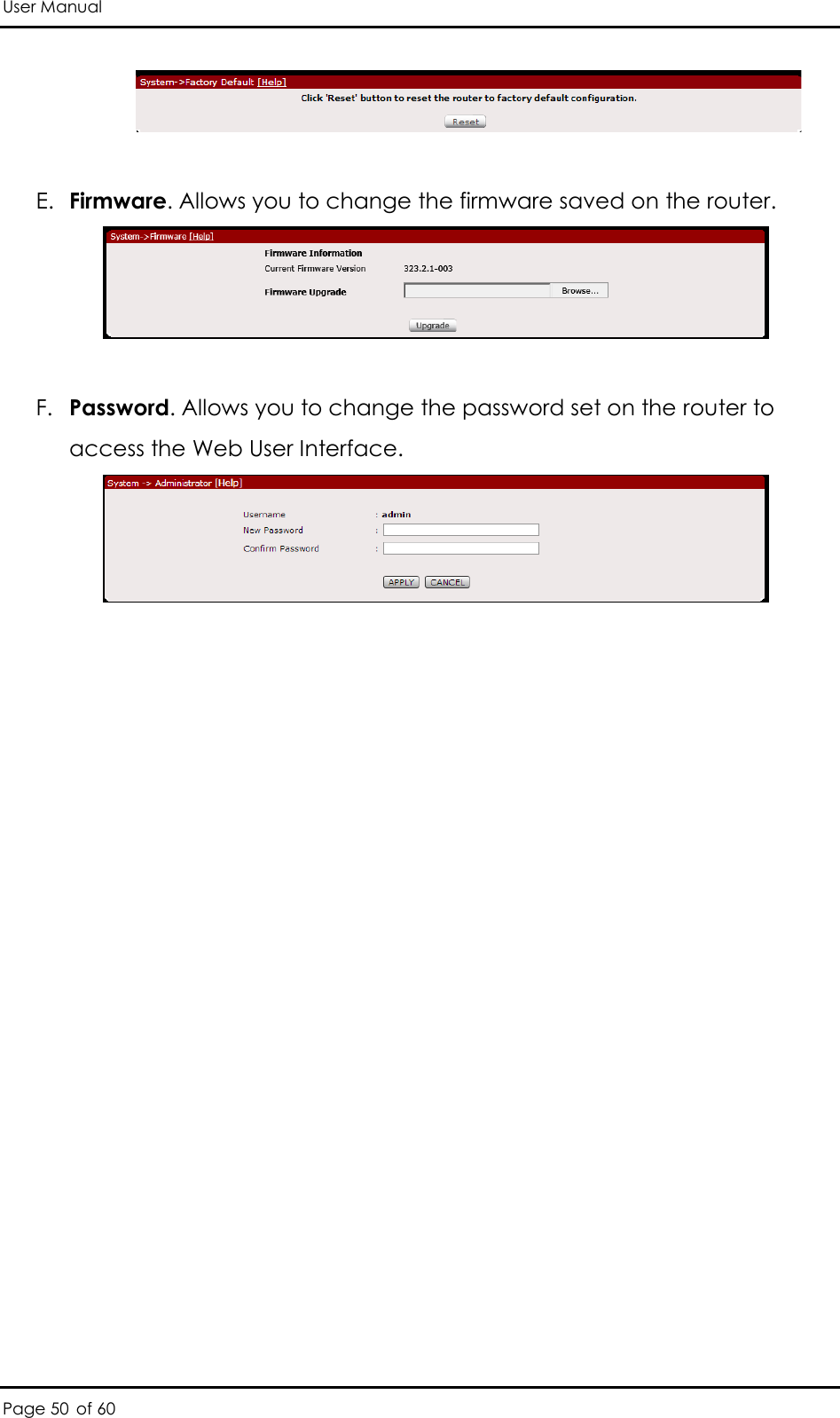 User Manual Page 50 of 60   E. Firmware. Allows you to change the firmware saved on the router.    F. Password. Allows you to change the password set on the router to access the Web User Interface.   