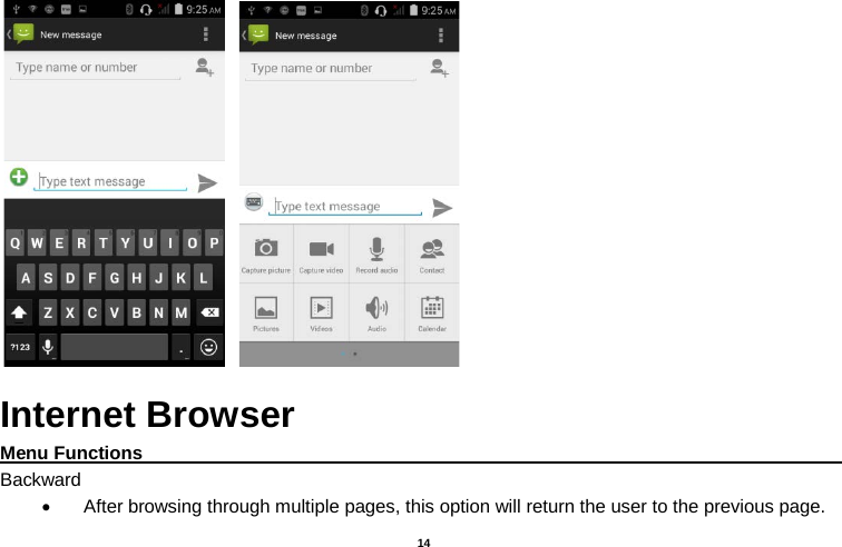   14     Internet Browser Menu Functions                                                                                                    Backward • After browsing through multiple pages, this option will return the user to the previous page. 