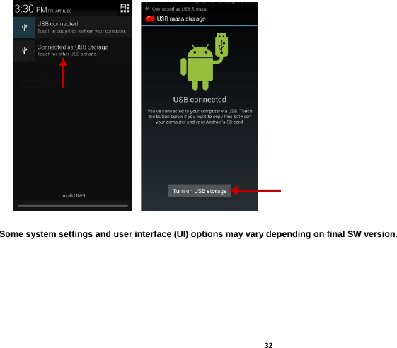   32         Some system settings and user interface (UI) options may vary depending on final SW version.            