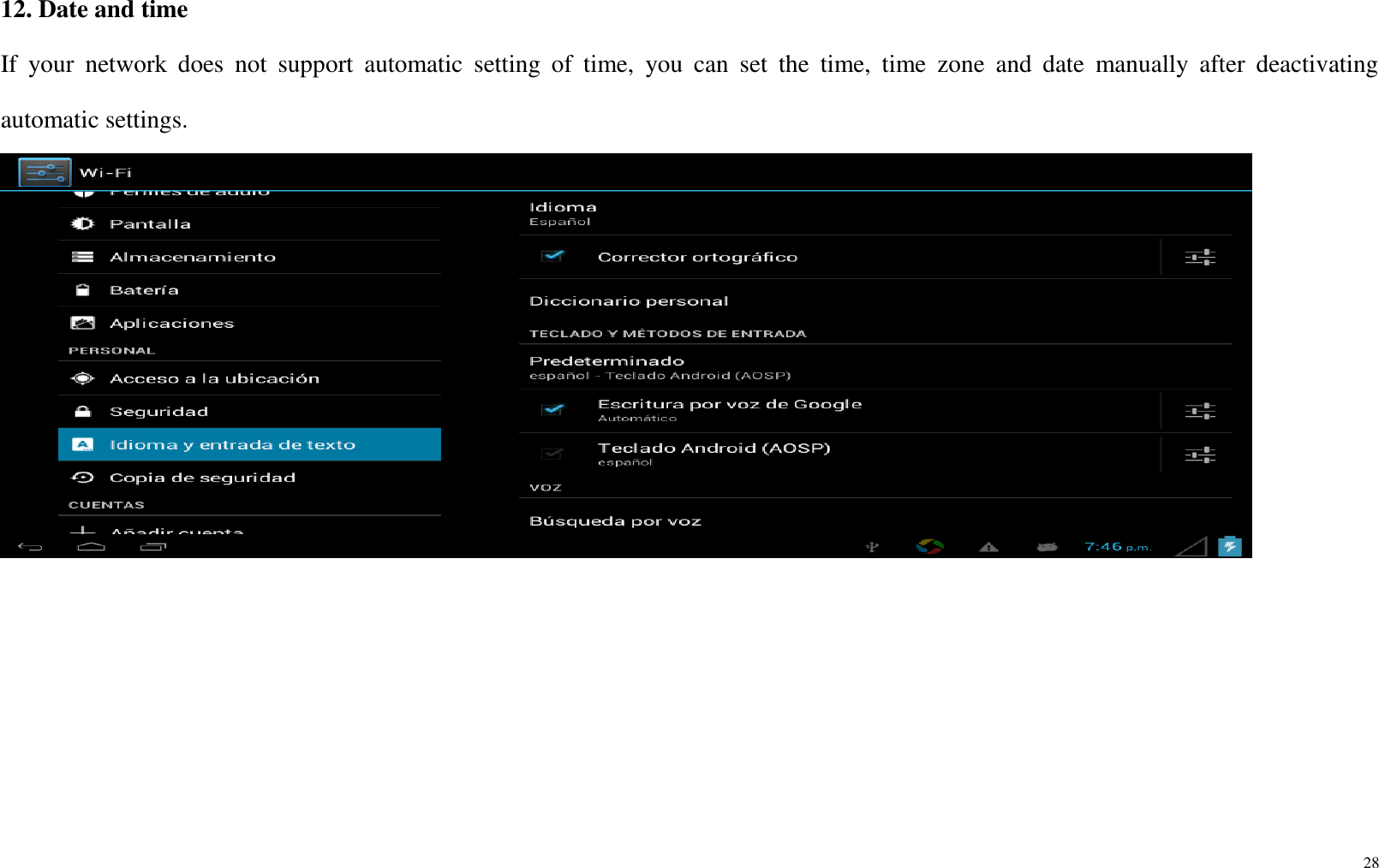 28  12. Date and time If  your  network  does  not  support  automatic  setting  of  time,  you  can  set  the  time,  time  zone  and  date  manually  after  deactivating automatic settings.       