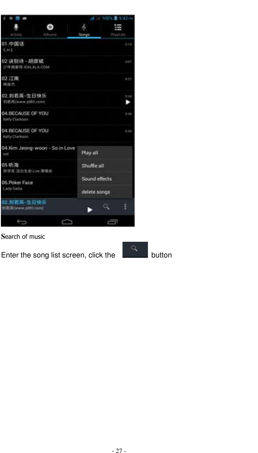                                          - 27 -    Search of music Enter the song list screen, click the      button 